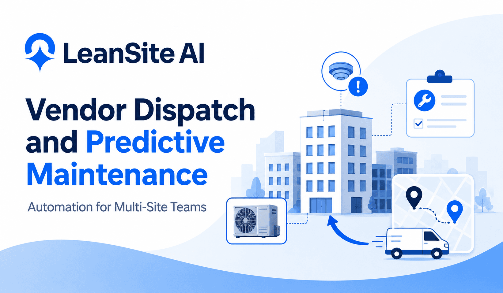 Vendor Dispatch and Predictive Maintenance Automation for Multi-Site Teams